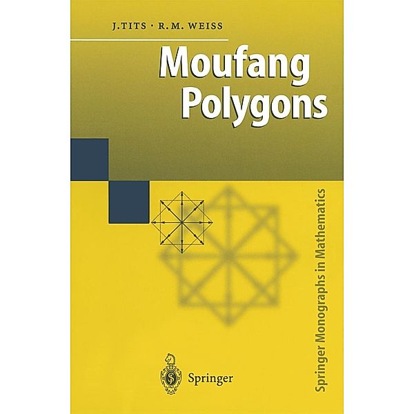 Moufang Polygons / Springer Monographs in Mathematics, Jacques Tits, Richard M. Weiss