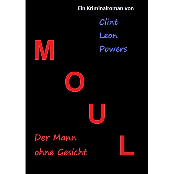 Moul - Der Mann ohne Gesicht, Clint Leon Powers