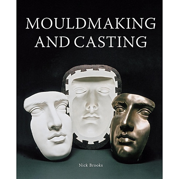 MouldMaking and Casting, Nick Brooks
