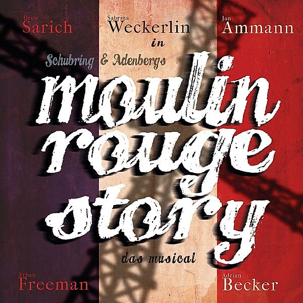 Moulin Rouge Story-Das Musical, Schubring, Adenberg