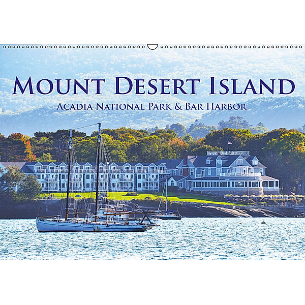 Mount Desert Island Acadia National Park und Bar Harbor (Wandkalender 2018 DIN A2 quer), Robert Styppa