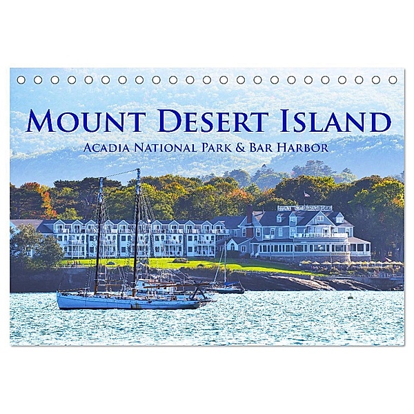 Mount Desert Island Acadia National Park und Bar Harbor (Tischkalender 2024 DIN A5 quer), CALVENDO Monatskalender, Robert Styppa