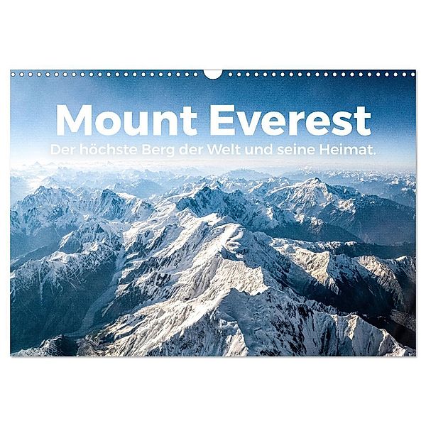 Mount Everest - Der höchste Berg der Welt und seine Heimat. (Wandkalender 2024 DIN A3 quer), CALVENDO Monatskalender, M. Scott