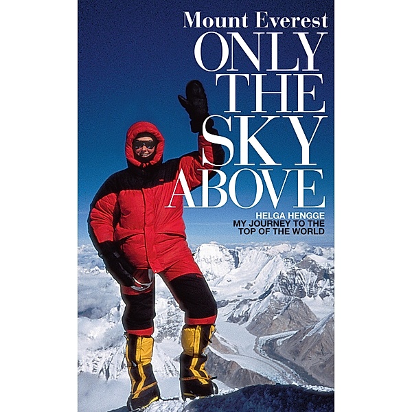 Mount Everest - Only the Sky Above, Helga Hengge
