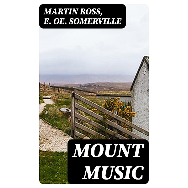 Mount Music, Martin Ross, E. Oe. Somerville