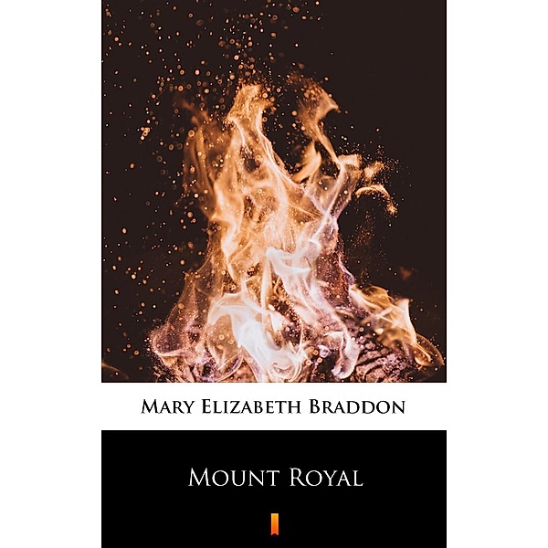 Mount Royal, Mary Elizabeth Braddon