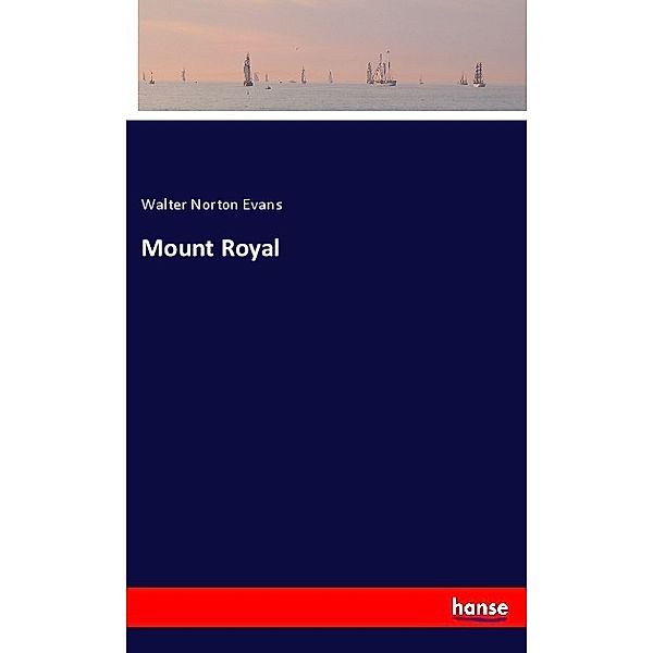 Mount Royal, Walter Norton Evans