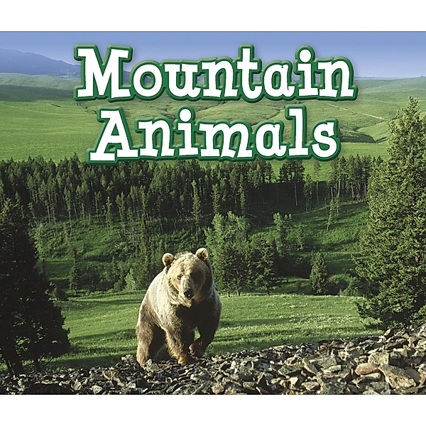 Mountain Animals / Raintree Publishers, Sian Smith