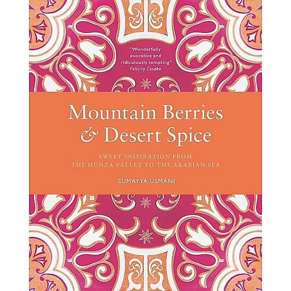 Mountain Berries and Desert Spice, Sumayya Usmani
