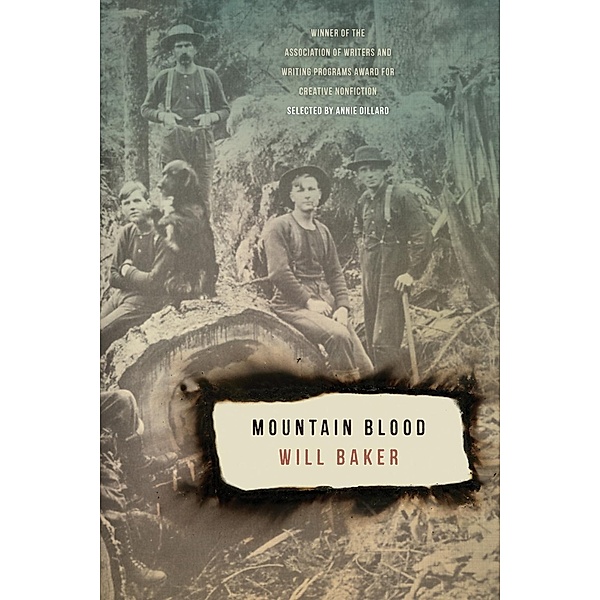 Mountain Blood / The Sue William Silverman Prize for Creative Nonfiction Ser., Will Baker