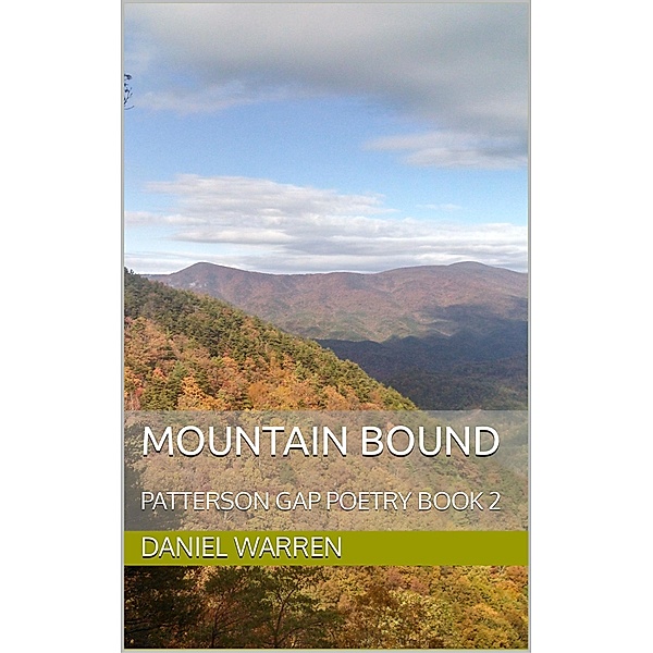 Mountain Bound (Patterson Gap Poetry, #2) / Patterson Gap Poetry, Daniel Warren