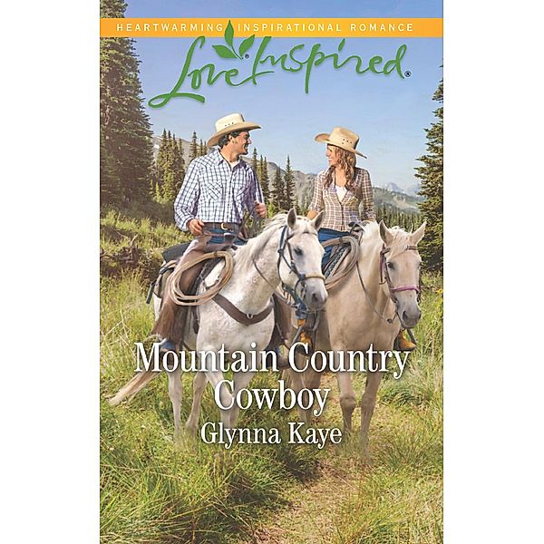 Mountain Country Cowboy (Mills & Boon Love Inspired) (Hearts of Hunter Ridge, Book 5) / Mills & Boon Love Inspired, Glynna Kaye