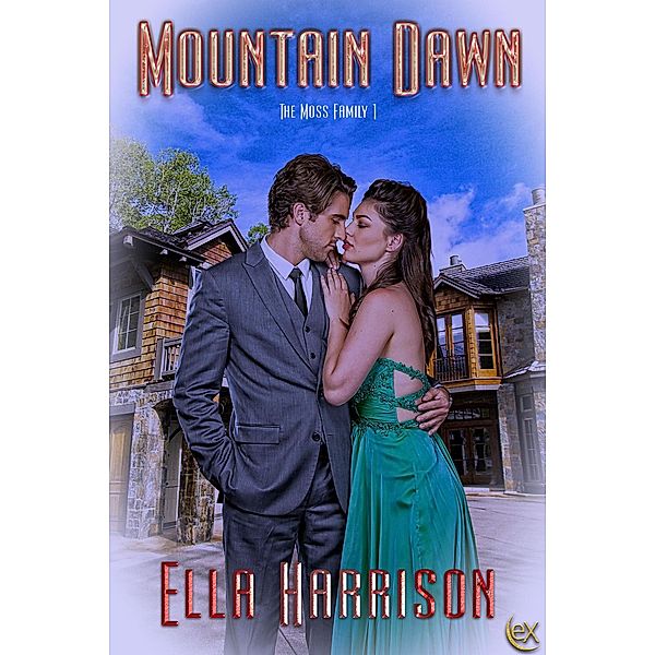 Mountain Dawn (The Moss Family, #1) / The Moss Family, Ella Harrison