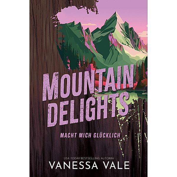 Mountain Delights - macht mich glücklich / Wild Mountain Men Bd.2, Vanessa Vale
