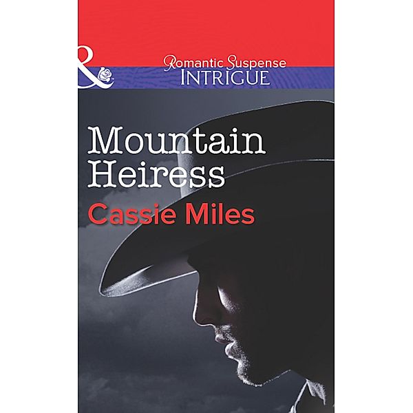 Mountain Heiress (Mills & Boon Intrigue) / Mills & Boon Intrigue, Cassie Miles