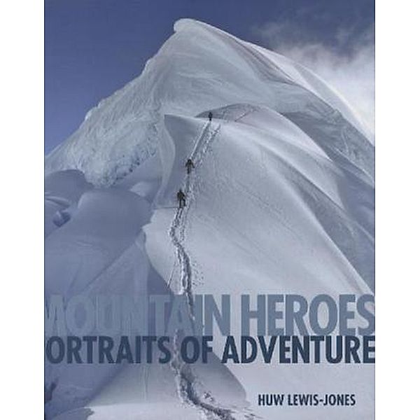 Mountain Heroes, Huw Lewis-Jones