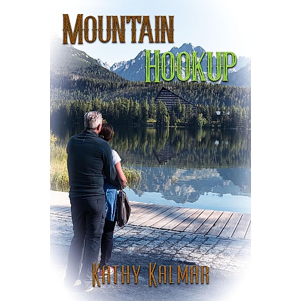 Mountain Hookup (Mountain Series, #13) / Mountain Series, Kathy Kalmar