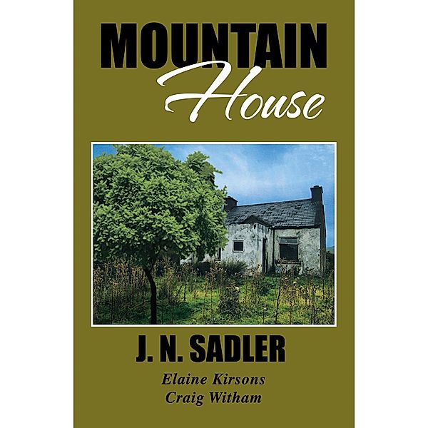 Mountain House, J. N. Sadler, Elaine Mary Kirsons, Craig Witham