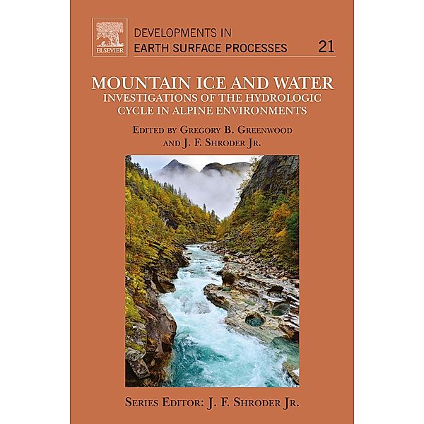 Mountain Ice and Water, John F. Shroder, Gregory B Greenwood