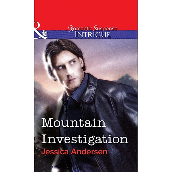 Mountain Investigation (Mills & Boon Intrigue) / Mills & Boon Intrigue, Jessica Andersen