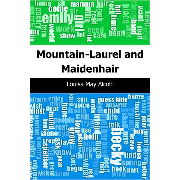 Mountain-Laurel and Maidenhair / Trajectory Classics, Louisa May Alcott