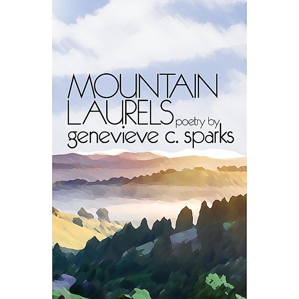 Mountain Laurels, Genevieve C. Sparks