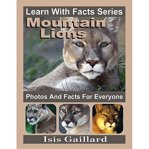 Mountain Lions Photos and Facts for Everyone (Learn With Facts Series, #89) / Learn With Facts Series, Isis Gaillard