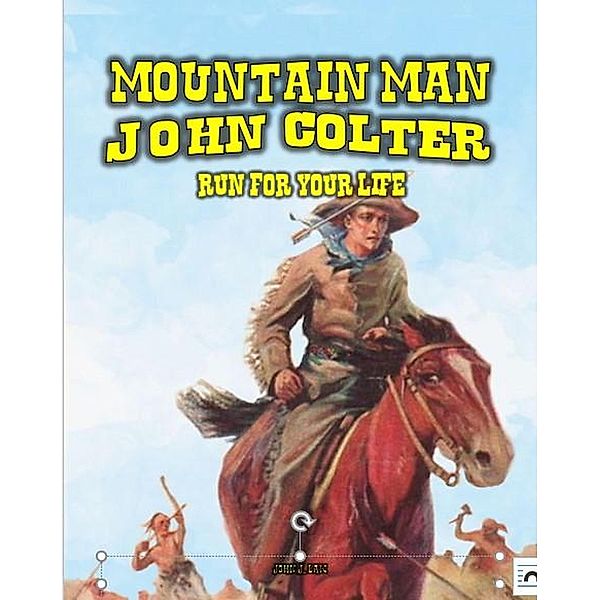 Mountain Man - John Colter - Run For Your Life, John J. Law