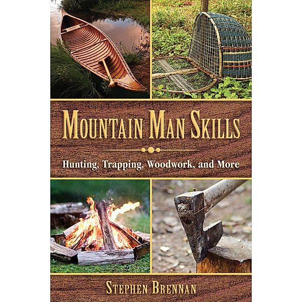 Mountain Man Skills, Stephen Brennan