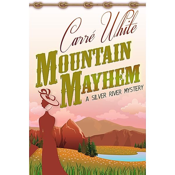 Mountain Mayhem (A Silver River Mystery, #3) / A Silver River Mystery, Carré White