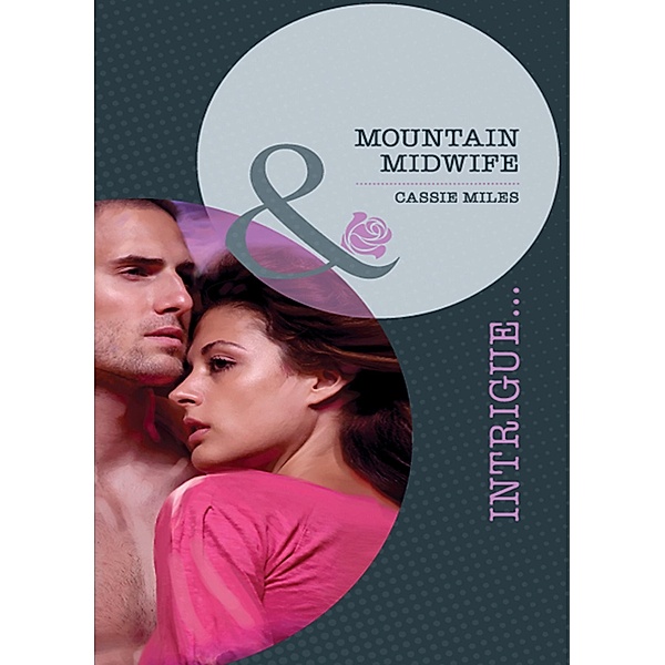 Mountain Midwife (Mills & Boon Intrigue), Cassie Miles