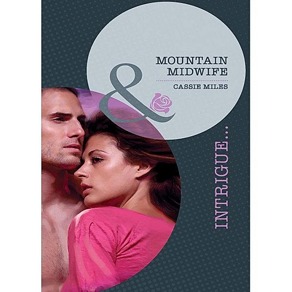 Mountain Midwife (Mills & Boon Intrigue), Cassie Miles