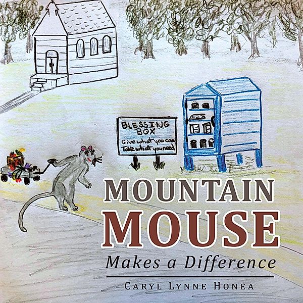 Mountain Mouse Makes a Difference, Caryl Lynne Honea