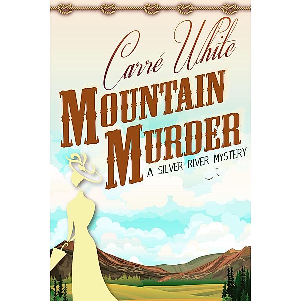 Mountain Murder (A Silver River Mystery, #2), Carré White