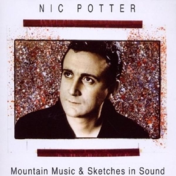 Mountain Music & Sketches In Sound, Nic Potter