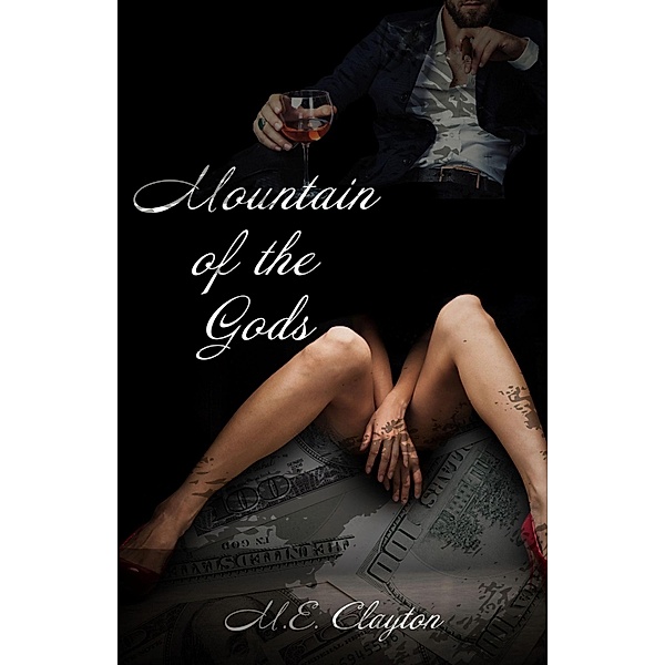 Mountain of the Gods (The Syndicate Duets, #2) / The Syndicate Duets, M. E. Clayton