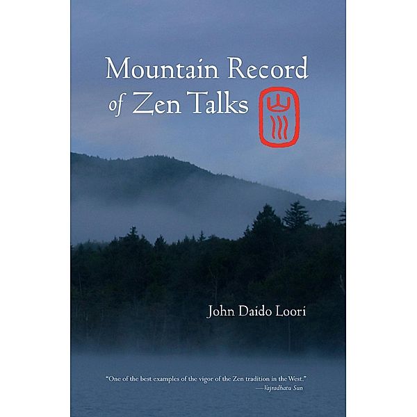 Mountain Record of Zen Talks / Dharma Communications, John Daido Loori