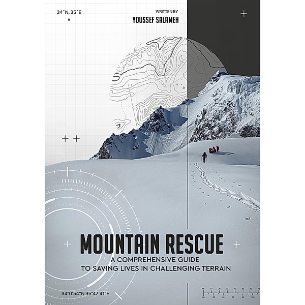 Mountain Rescue A Comprehensive Guide to Saving Lives in Challenging Terrain (series 2, #2) / series 2, Youssef Salameh