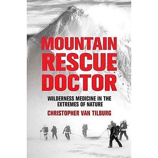 Mountain Rescue Doctor, Christopher van Tilburg