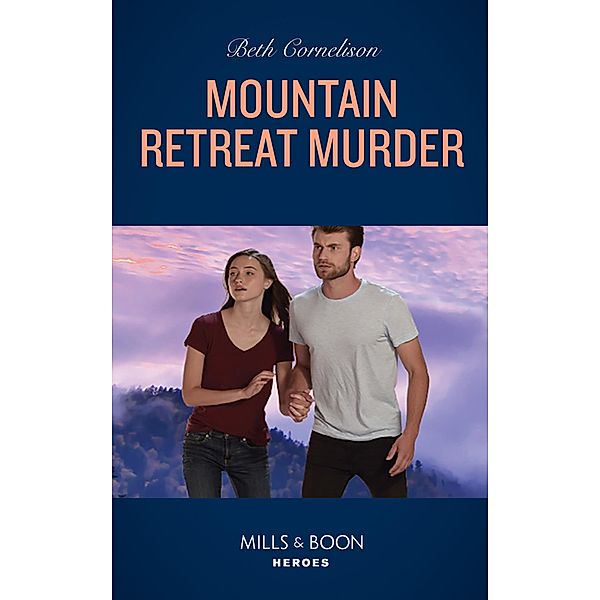 Mountain Retreat Murder (Cameron Glen, Book 1) (Mills & Boon Heroes), Beth Cornelison