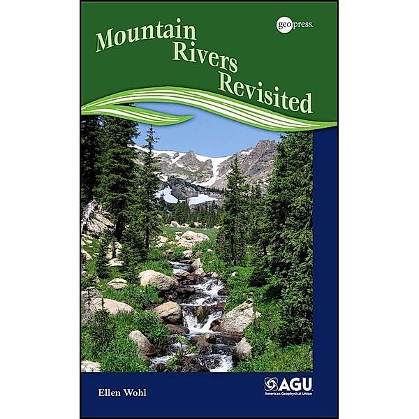 Mountain Rivers Revisited / Water Resources Monograph, Ellen Wohl