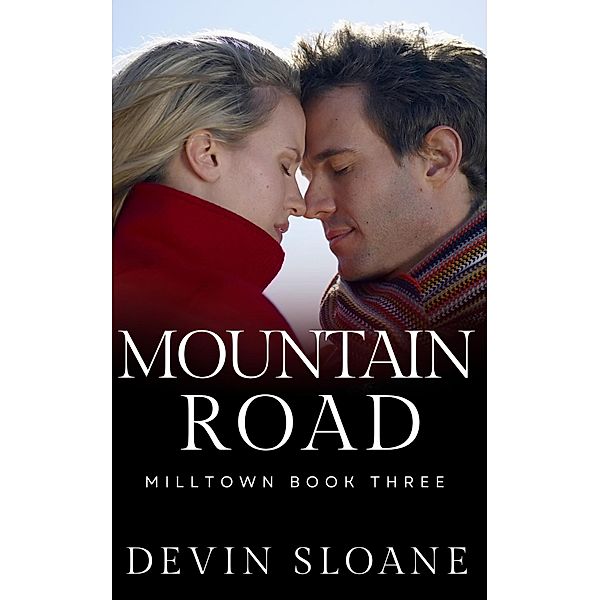 Mountain Road (Milltown, #3) / Milltown, Devin Sloane