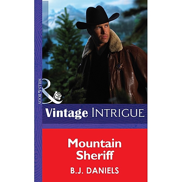 Mountain Sheriff (Mills & Boon Intrigue) / Mills & Boon Intrigue, B. J. Daniels