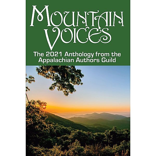 Mountain Voices: The 2021 Anthology from the Appalachian Authors Guild, Appalachian Authors Guild