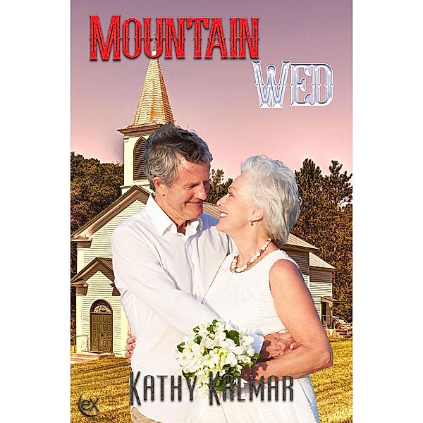 Mountain Wed (Mountain Series, #12) / Mountain Series, Kathy Kalmar