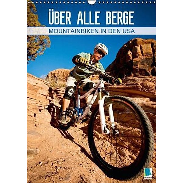 Mountainbiken in den USA - Über alle Berge (Wandkalender 2016 DIN A3 hoch), Calvendo