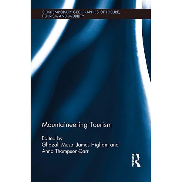 Mountaineering Tourism / Contemporary Geographies of Leisure, Tourism and Mobility