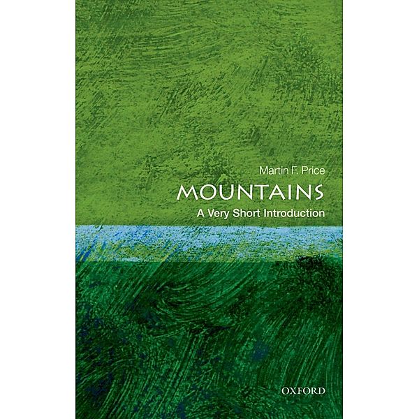 Mountains: A Very Short Introduction / Very Short Introductions, Martin Price