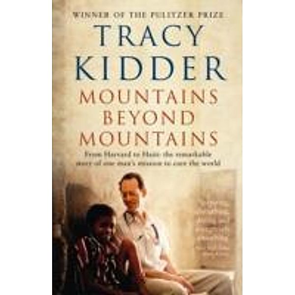 Mountains Beyond Mountains, Tracy Kidder