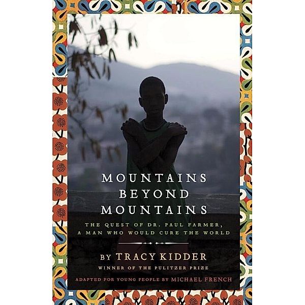 Mountains Beyond Mountains (Adapted for Young People), Tracy Kidder, Michael French